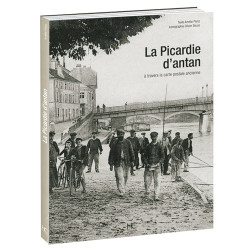 La Picardie d’antan à travers  la carte postale ancienne