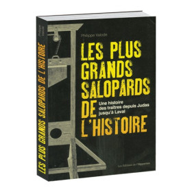 Les Plus Grands Salopards de l’Histoire, par l’Homme Moderne.