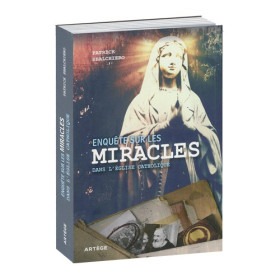 Enquête sur les miracles dans l’église catholique, par l’Homme Moderne.