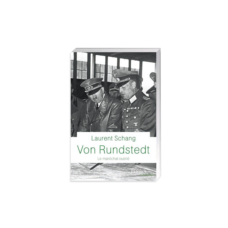 Von Rundstedt, le maréchal oublié