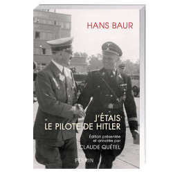 J’étais le pilote d’Hitler