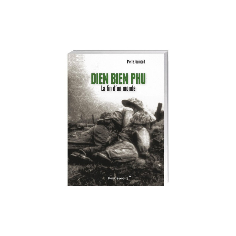 Diên Biên Phu, la fin d’un monde