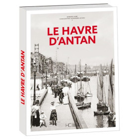 Le Havre d’antan, par l’Homme Moderne.