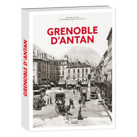 Grenoble d’antan, par l’Homme Moderne.