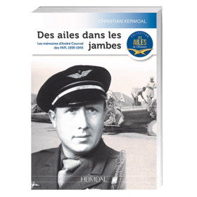 Des ailes dans les jambes - Les mémoires de guerre d’André Courval, par l’Homme Moderne.