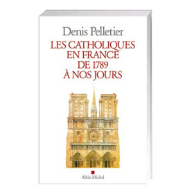 Les catholiques en France de 1789 à nos jours, par l’Homme Moderne.