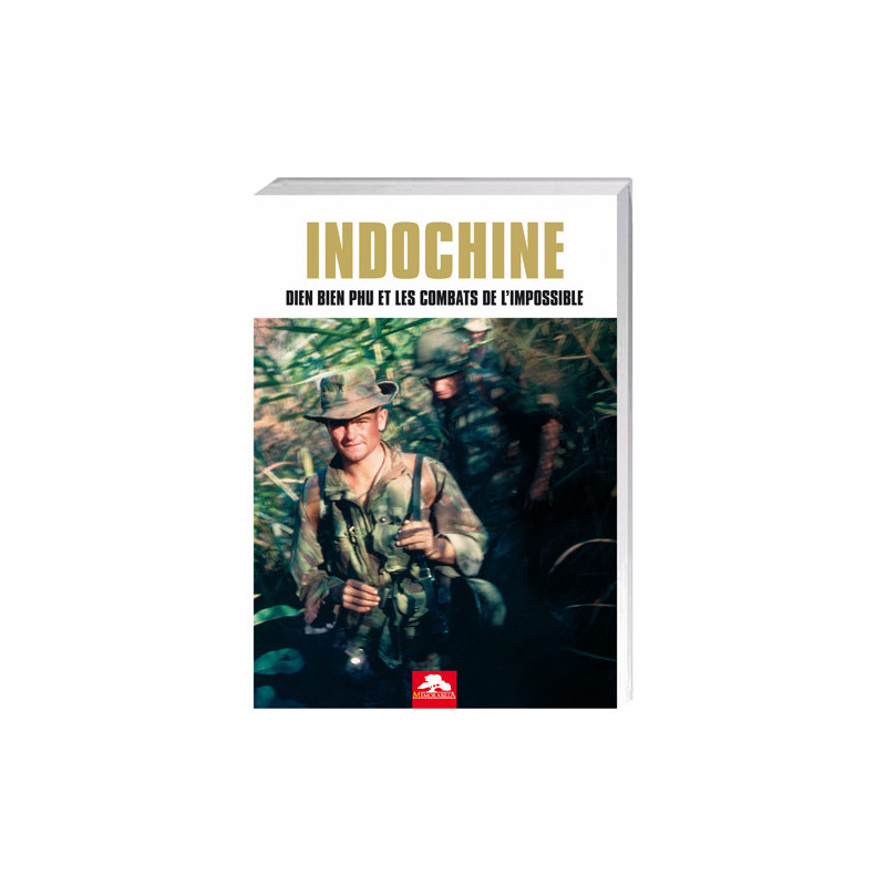 Indochine – Diên Biên Phu et les combats de l’impossible