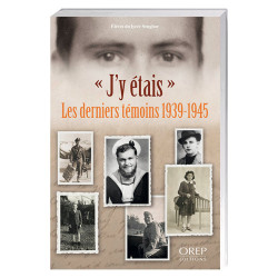 J’y étais – Les Derniers Témoins