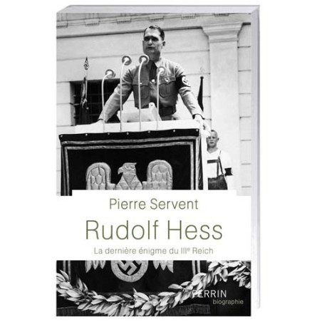 Rudolf Hess, la dernière énigme du IIIe Reich
