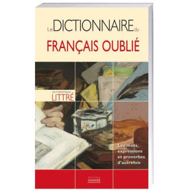 Le Dictionnaire du français oublié, par l’Homme Moderne.