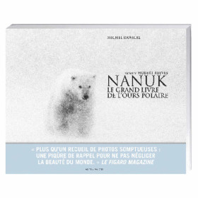 Nanuk, le grand livre de l’ours polaire, par l’Homme Moderne.