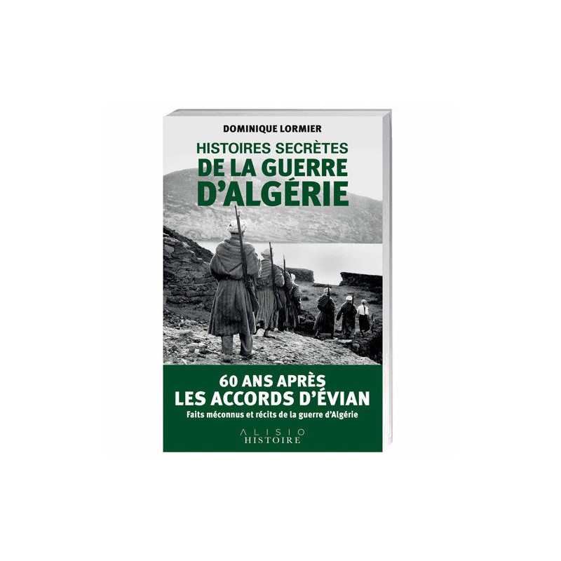 Histoires secrètes de la guerre d’Algérie