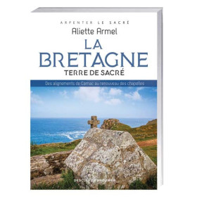 La Bretagne, terre de sacré, par l’Homme Moderne.