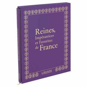 Reines, Impératrices et Favorites de France, par l’Homme Moderne.