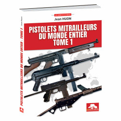 Pistolets mitrailleurs du monde entier – tome 1