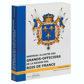 Armorial illustré des grands-officiers de la Maison des Rois de France, par l’Homme Moderne.