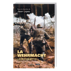 La Wehrmacht, la fin d’un mythe, par l’Homme Moderne.