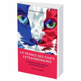 La France des chats extraordinaires, par l’Homme Moderne.