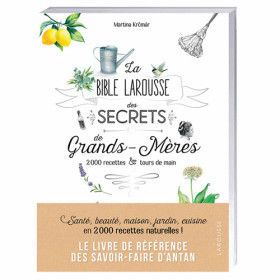 La Bible Larousse des secrets de grands-mères, par l’Homme Moderne.