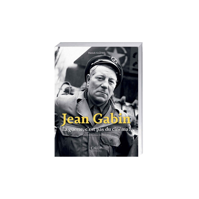 Jean Gabin La Guerre, c’est pas du cinéma !