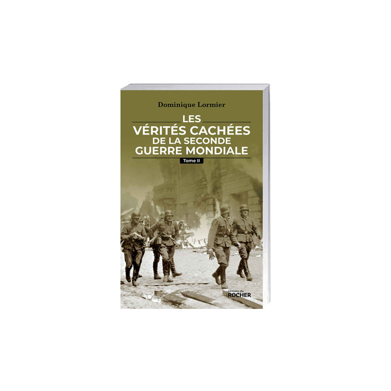 Les Vérités cachées de la Seconde Guerre mondiale, tome II