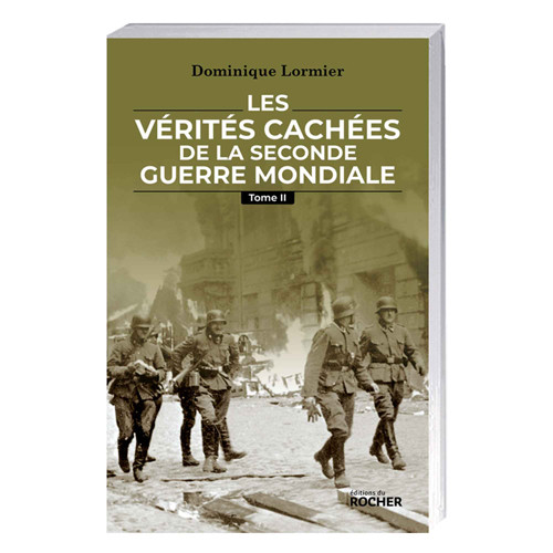 Les Vérités cachées de la Seconde Guerre mondiale, tome II