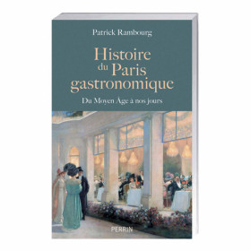 Histoire du Paris gastronomique, par l’Homme Moderne.