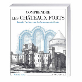 Comprendre les châteaux forts, par l’Homme Moderne.